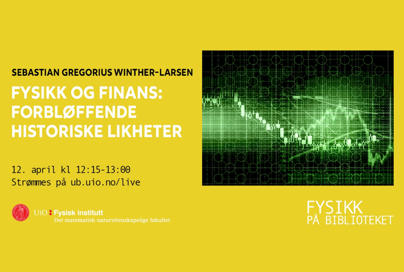 tekstplakat med tittel på foredraget: fysikk og finans. Forbløffende historiske likheter